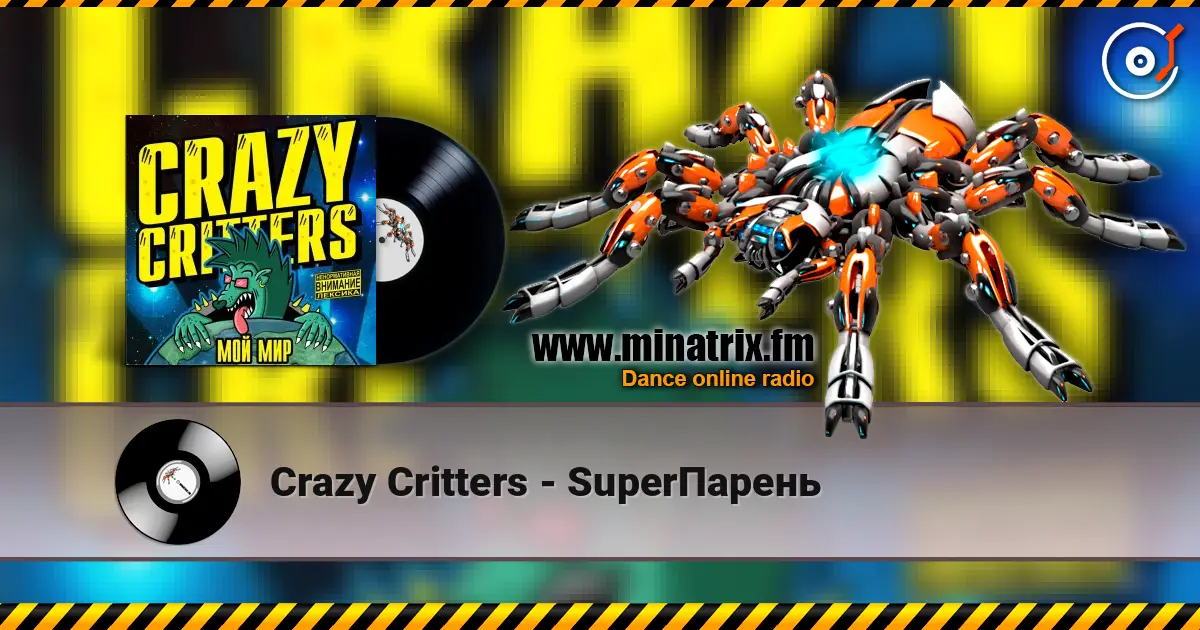 Crazy Critters - SuperПарень жоғары сапада онлайн тыңдау | Minatrix.FM