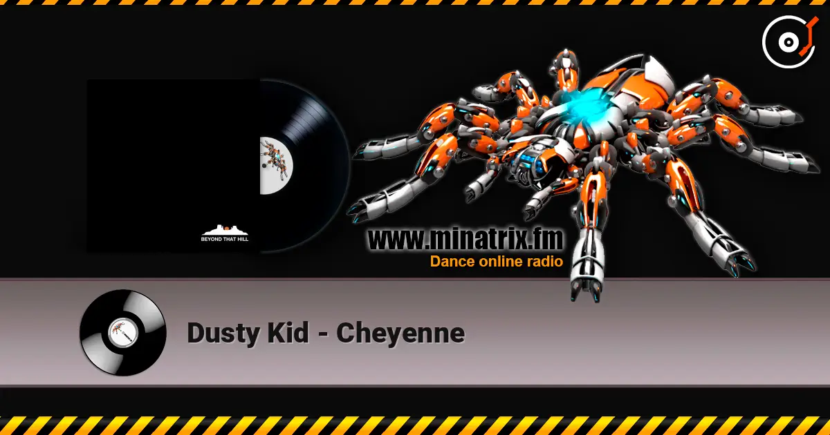 Dusty Kid - Cheyenne жоғары сапада онлайн тыңдау | Minatrix.FM