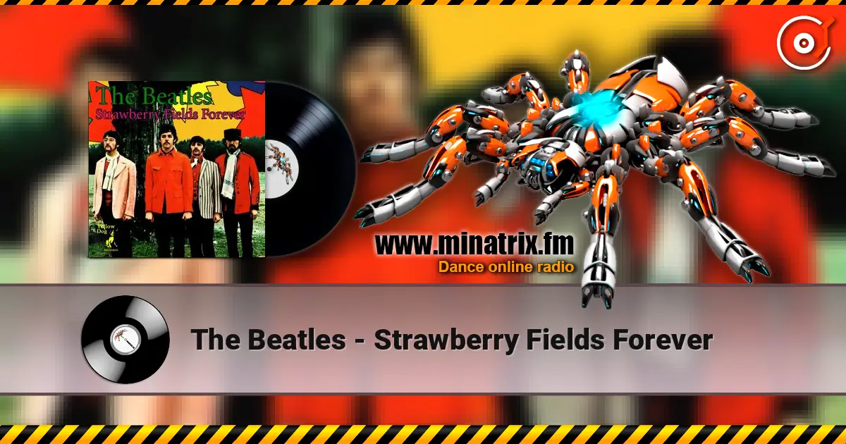 The Beatles - Strawberry Fields Forever жоғары сапада онлайн тыңдау | Minatrix.FM