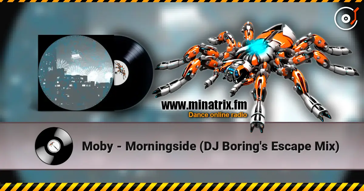 Moby - Morningside (DJ Boring's Escape Mix) жоғары сапада онлайн тыңдау | Minatrix.FM