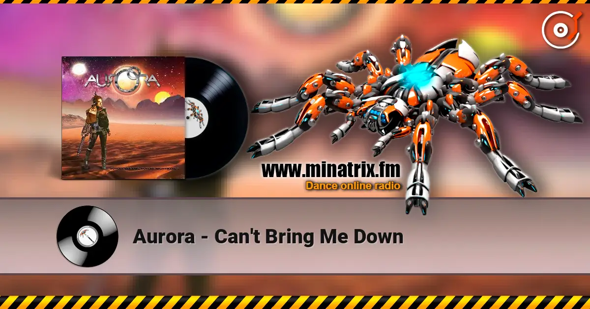 Aurora - Can't Bring Me Down жоғары сапада онлайн тыңдау | Minatrix.FM