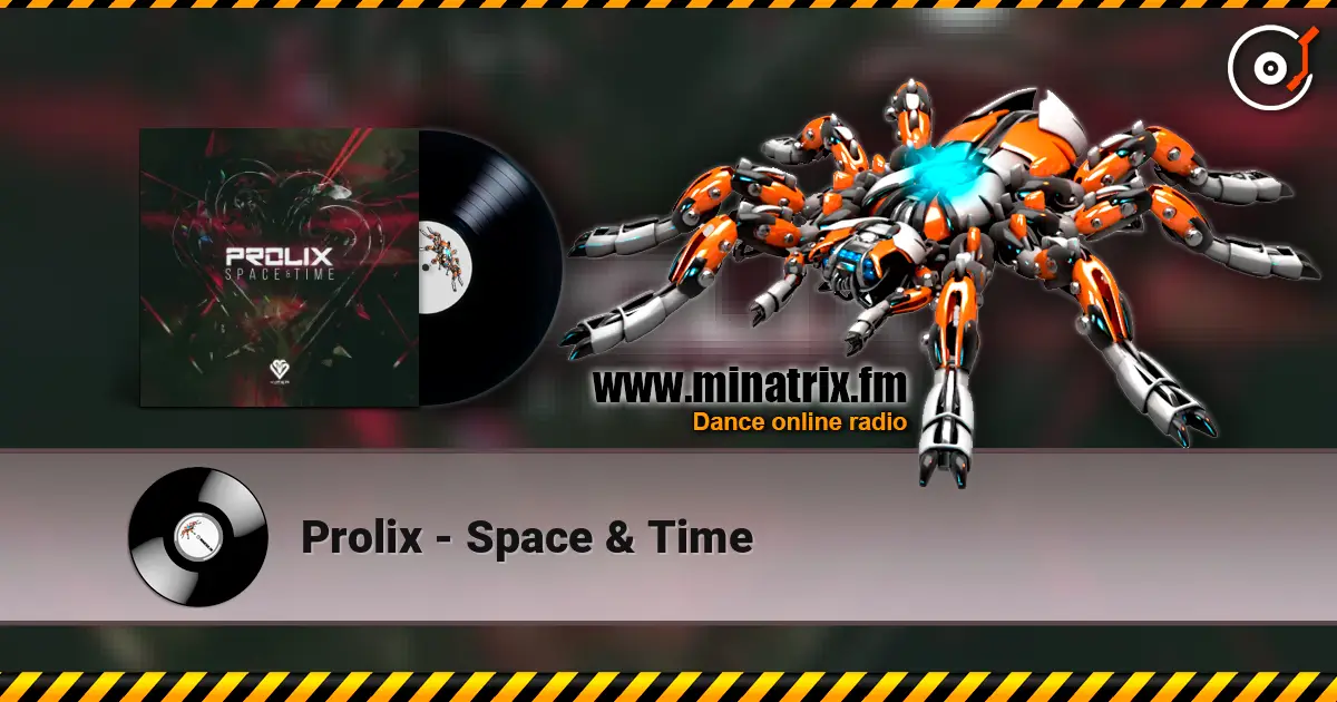 Prolix - Space & Time 高品质在线收听 | Minatrix.FM