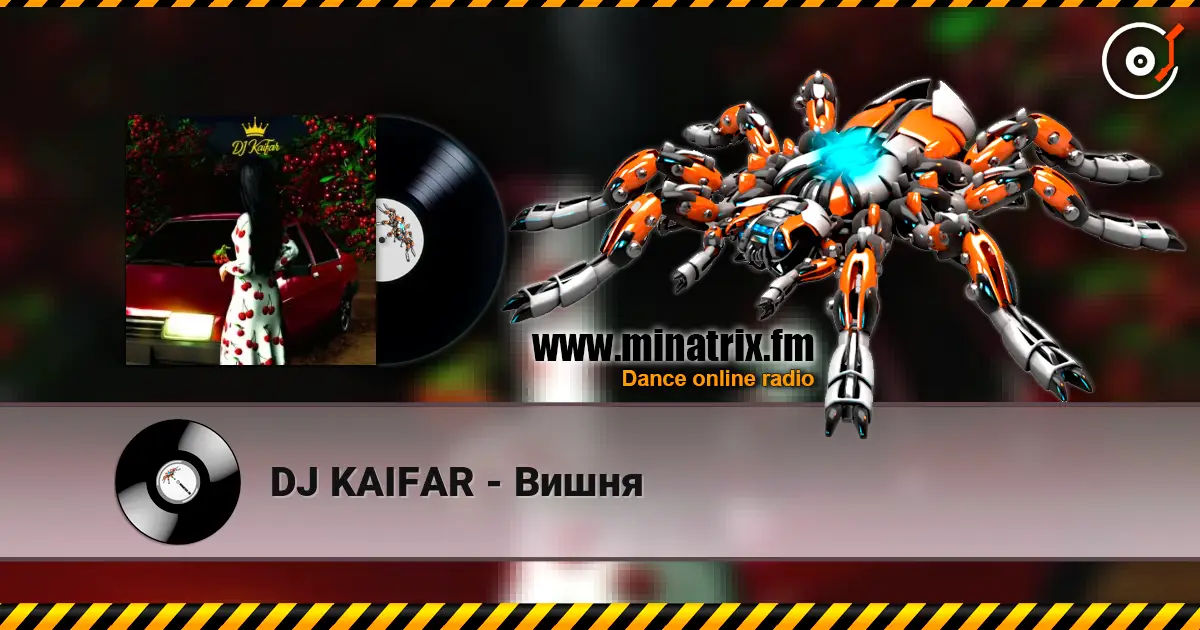 DJ KAIFAR - Вишня жоғары сапада онлайн тыңдау | Minatrix.FM
