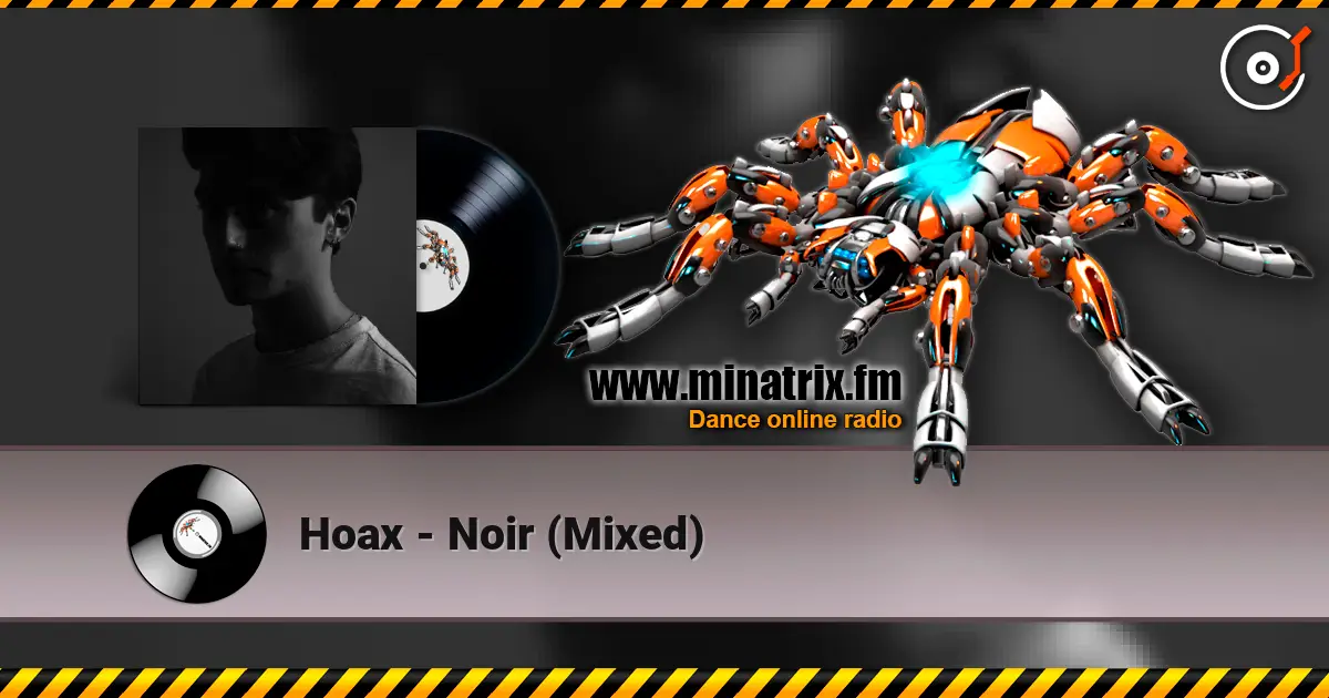 Hoax - Noir (Mixed) 高品质在线收听 | Minatrix.FM