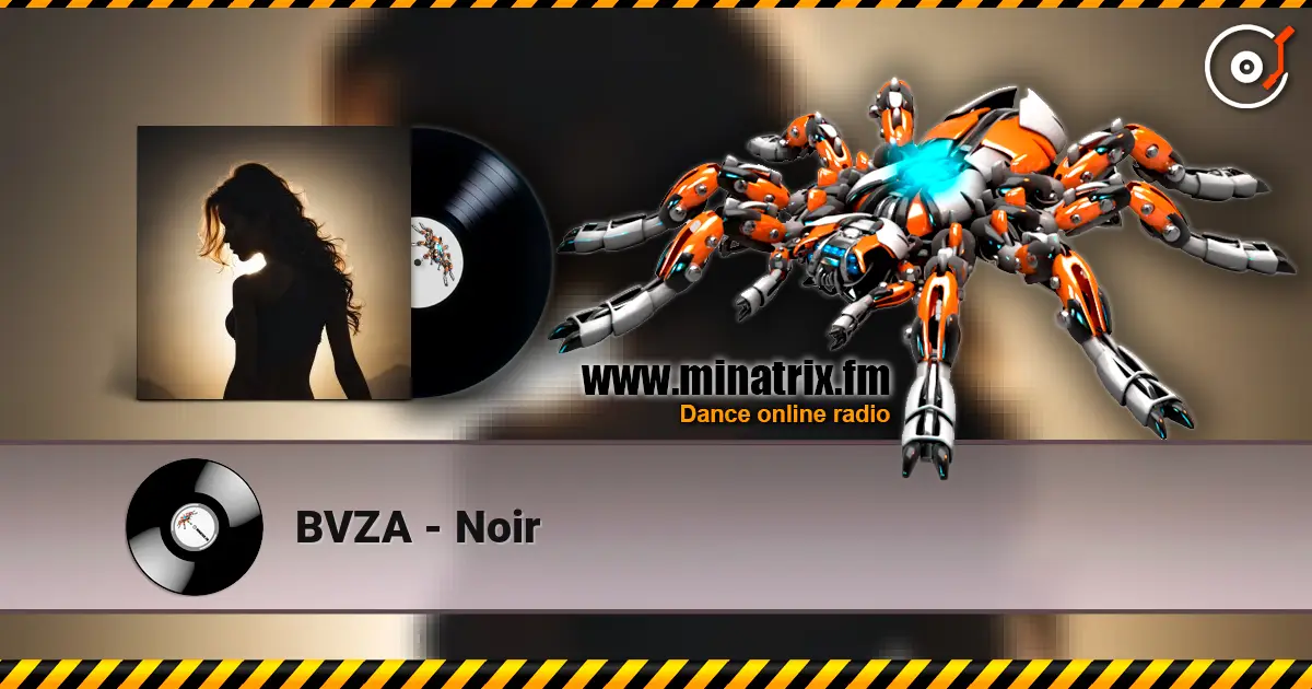 BVZA - Noir escuchar online en alta calidad | Minatrix.FM
