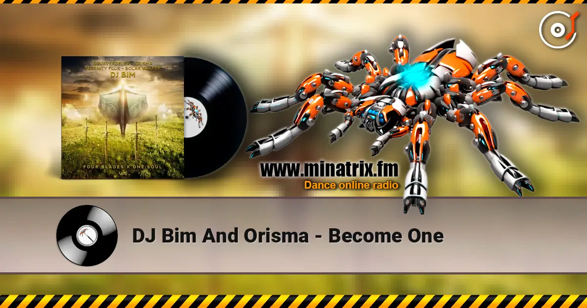 DJ Bim And Orisma - Become One жоғары сапада онлайн тыңдау | Minatrix.FM
