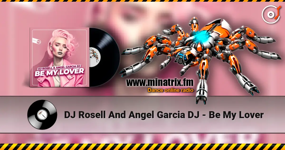 DJ Rosell And Angel Garcia DJ - Be My Lover escuchar online en alta calidad | Minatrix.FM