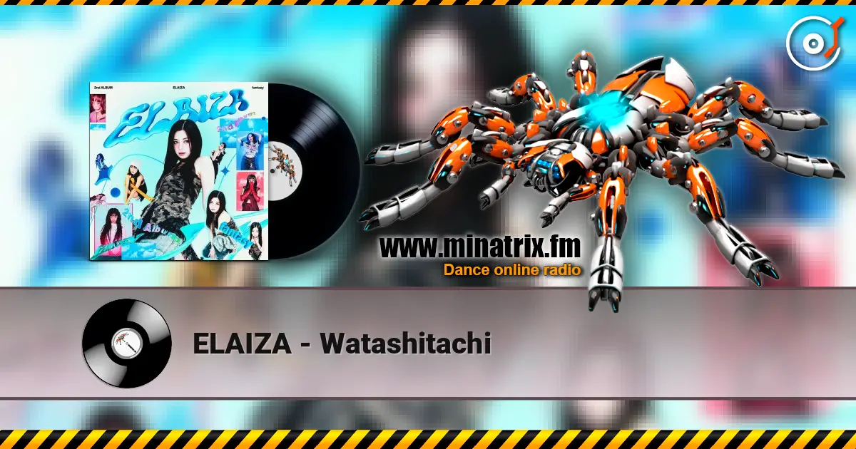 ELAIZA - Watashitachi жоғары сапада онлайн тыңдау | Minatrix.FM