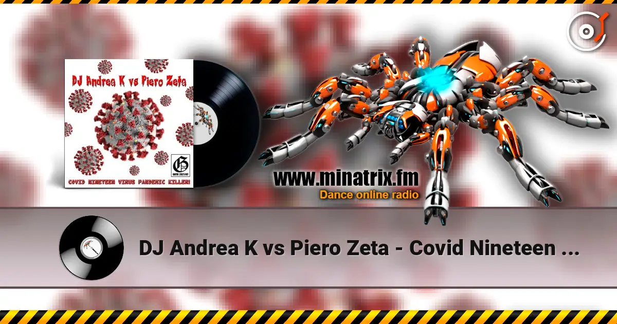 DJ Andrea K vs Piero Zeta - Covid Nineteen Virus Pandemic Killer! (Original Mix) жоғары сапада онлайн тыңдау | Minatrix.FM
