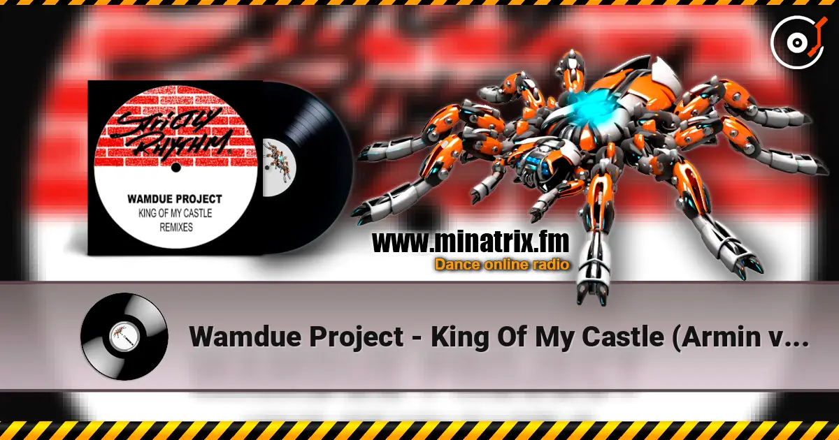 Wamdue Project - King Of My Castle (Armin van Buuren Remix) жоғары сапада онлайн тыңдау | Minatrix.FM