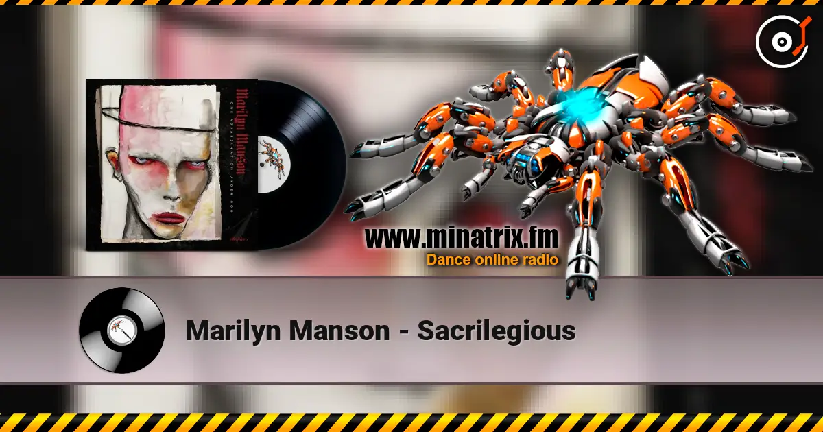 Marilyn Manson - Sacrilegious жоғары сапада онлайн тыңдау | Minatrix.FM