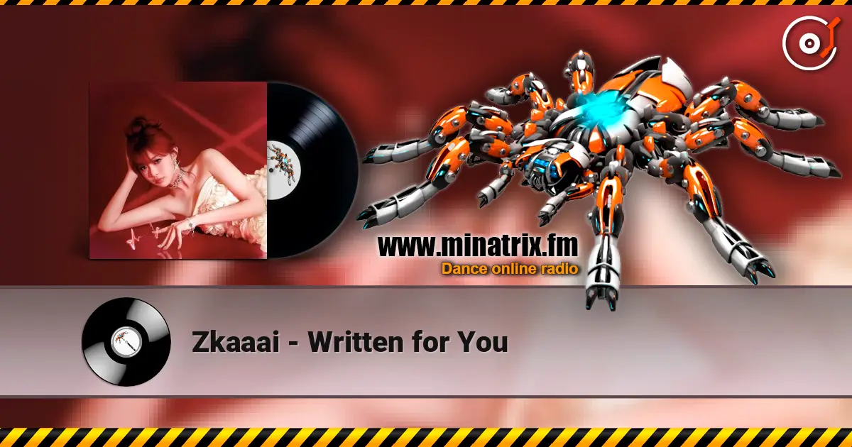Zkaaai - Written for You жоғары сапада онлайн тыңдау | Minatrix.FM