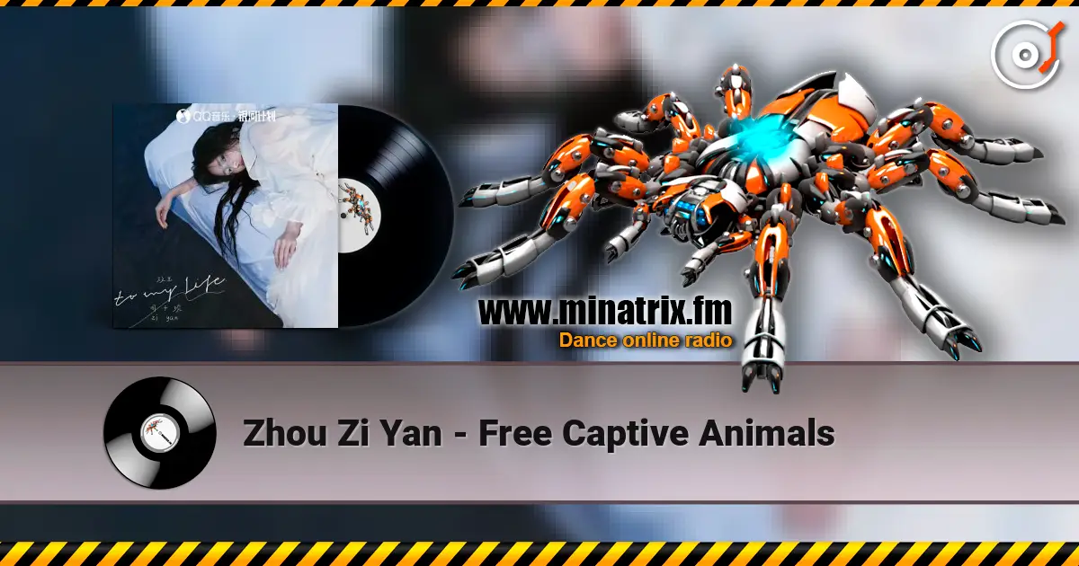 Zhou Zi Yan - Free Captive Animals жоғары сапада онлайн тыңдау | Minatrix.FM