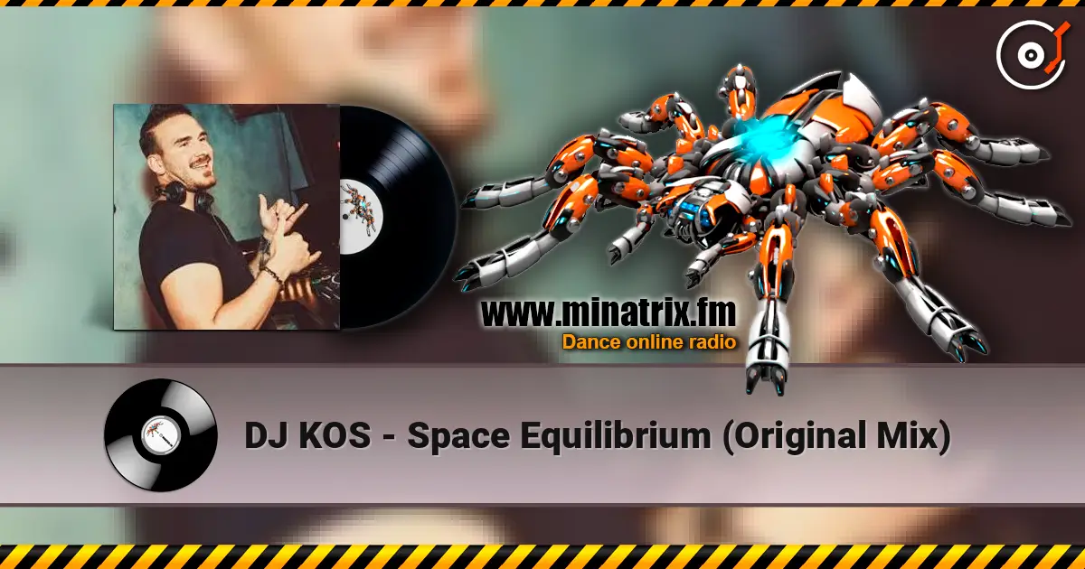 DJ KOS - Space Equilibrium (Original Mix) 高品质在线收听 | Minatrix.FM