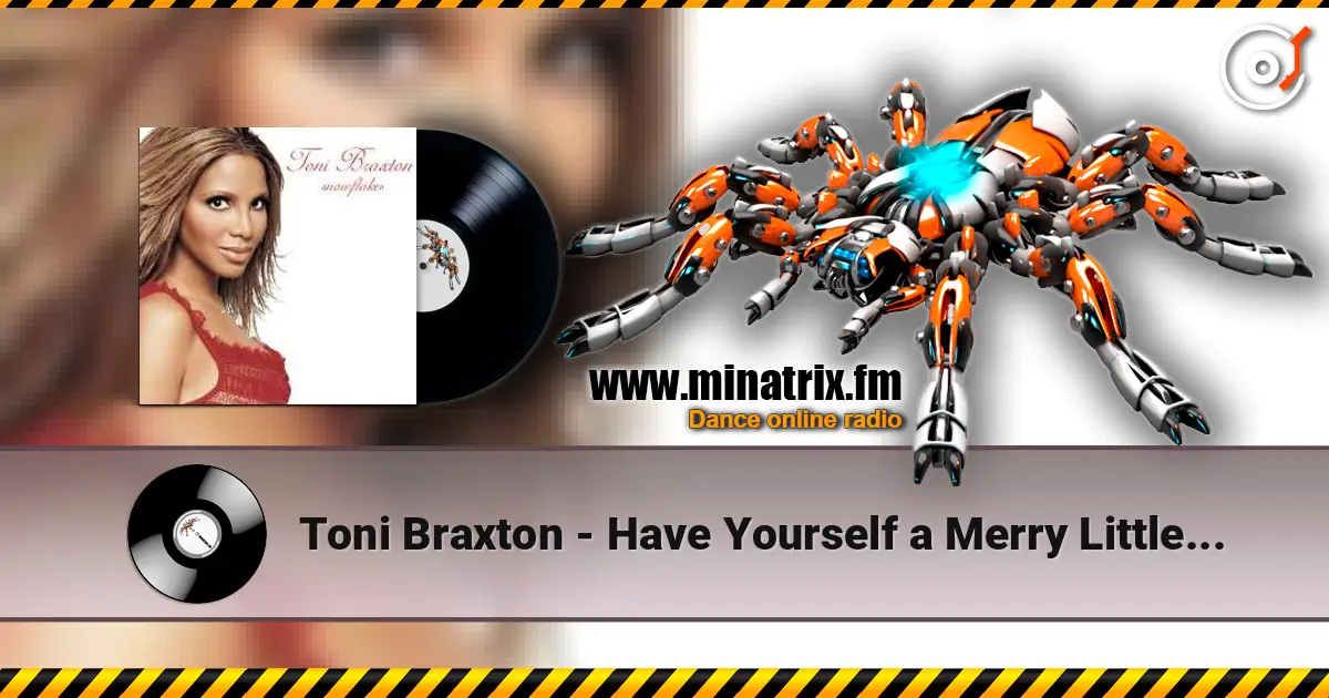 Toni Braxton - Have Yourself a Merry Little Christmas жоғары сапада онлайн тыңдау | Minatrix.FM