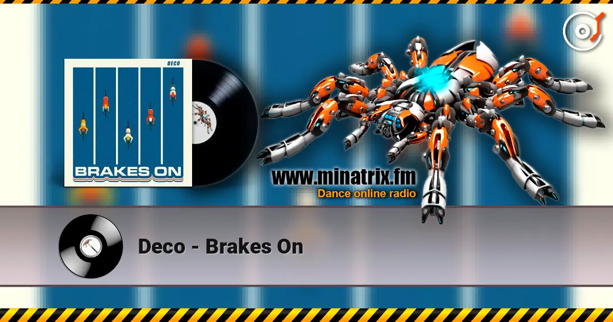Deco - Brakes On жоғары сапада онлайн тыңдау | Minatrix.FM