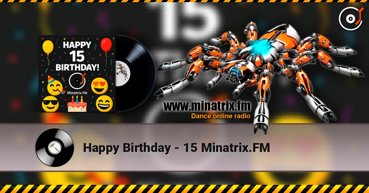Happy Birthday - 15 Minatrix.FM жоғары сапада онлайн тыңдау | Minatrix.FM
