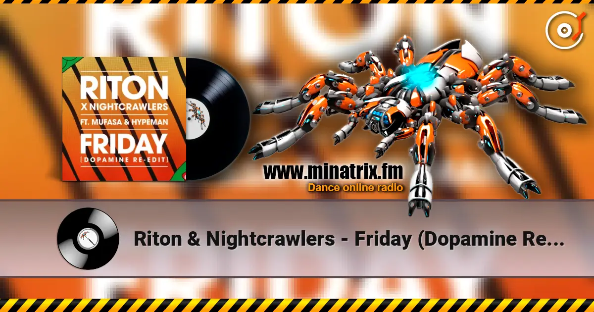 Riton & Nightcrawlers - Friday (Dopamine Re-Edit) [feat. Mufasa & Hypeman] жоғары сапада онлайн тыңдау | Minatrix.FM