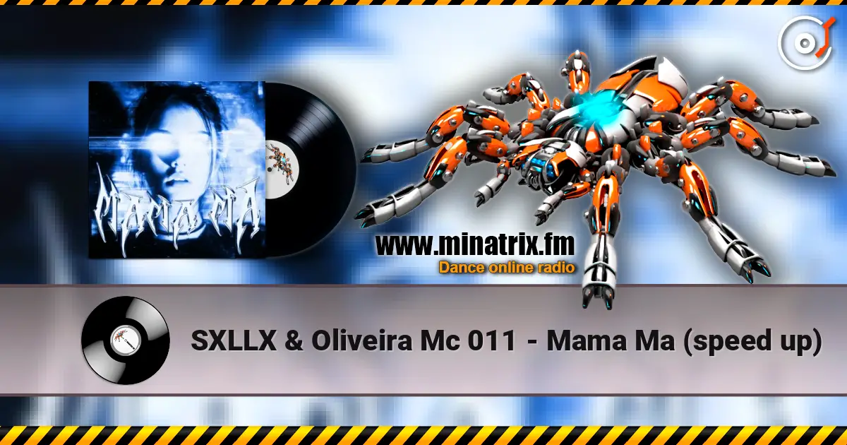 SXLLX & Oliveira Mc 011 - Mama Ma (speed up) жоғары сапада онлайн тыңдау | Minatrix.FM
