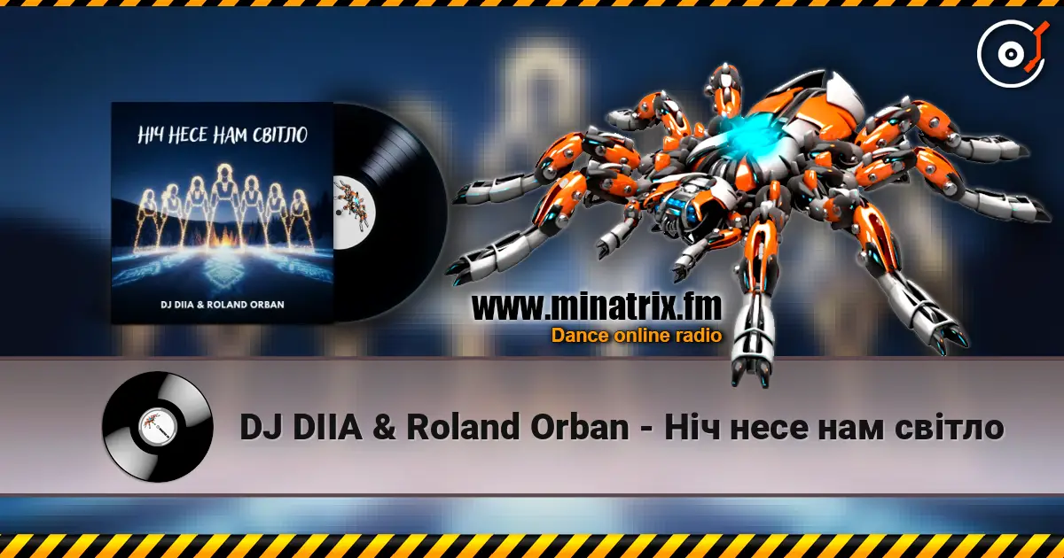 DJ DIIA & Roland Orban - Ніч несе нам світло жоғары сапада онлайн тыңдау | Minatrix.FM