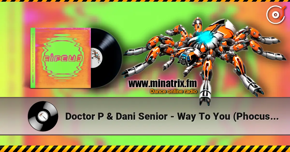Doctor P & Dani Senior - Way To You (Phocust Remix) online in hoher Qualität hören | Minatrix.FM
