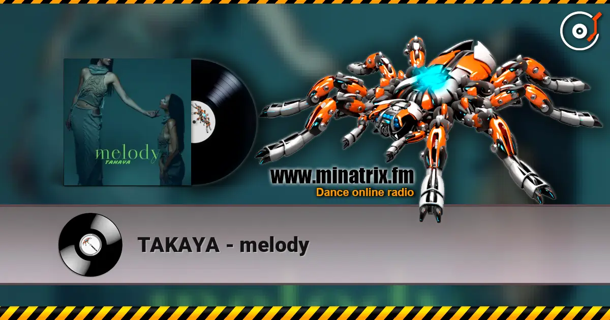 TAKAYA - melody жоғары сапада онлайн тыңдау | Minatrix.FM