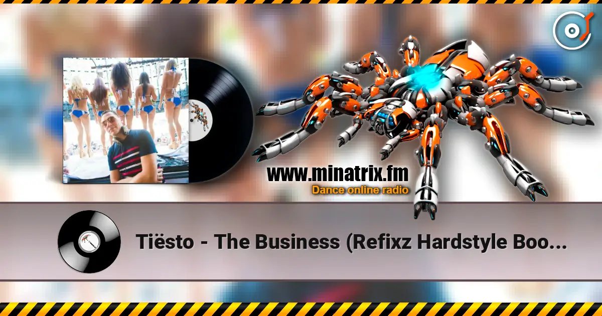 Tiësto - The Business (Refixz Hardstyle Bootleg) жоғары сапада онлайн тыңдау | Minatrix.FM