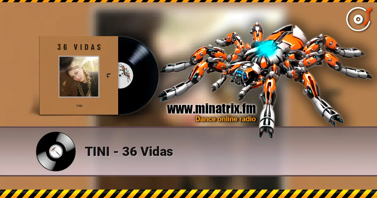 TINI - 36 Vidas жоғары сапада онлайн тыңдау | Minatrix.FM
