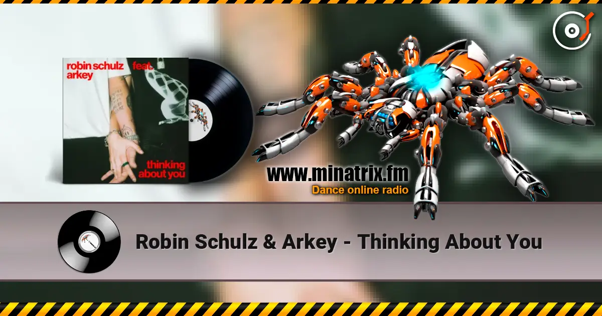 Robin Schulz & Arkey - Thinking About You жоғары сапада онлайн тыңдау | Minatrix.FM