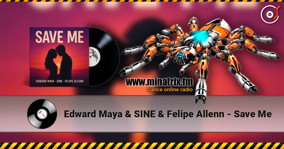 Edward Maya & SINE & Felipe Allenn - Save Me жоғары сапада онлайн тыңдау | Minatrix.FM