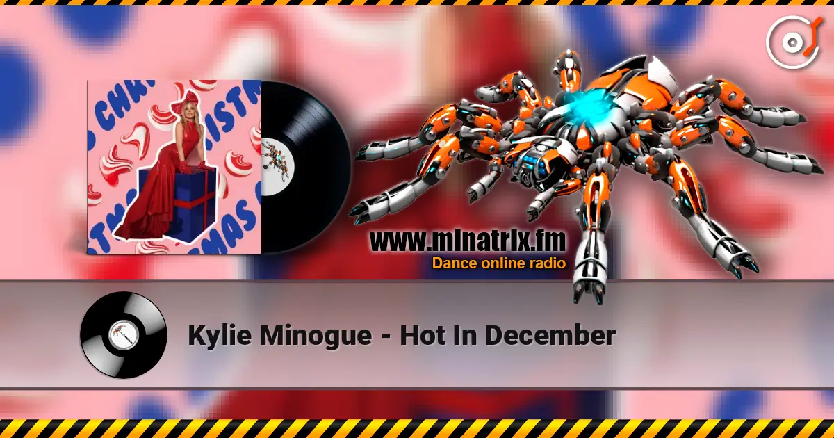 Kylie Minogue - Hot In December жоғары сапада онлайн тыңдау | Minatrix.FM