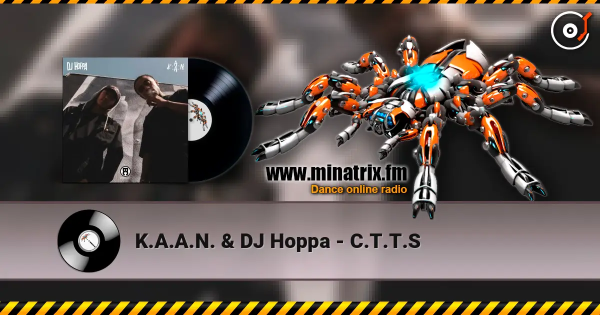 K.A.A.N. & DJ Hoppa - C.T.T.S 高品质在线收听 | Minatrix.FM