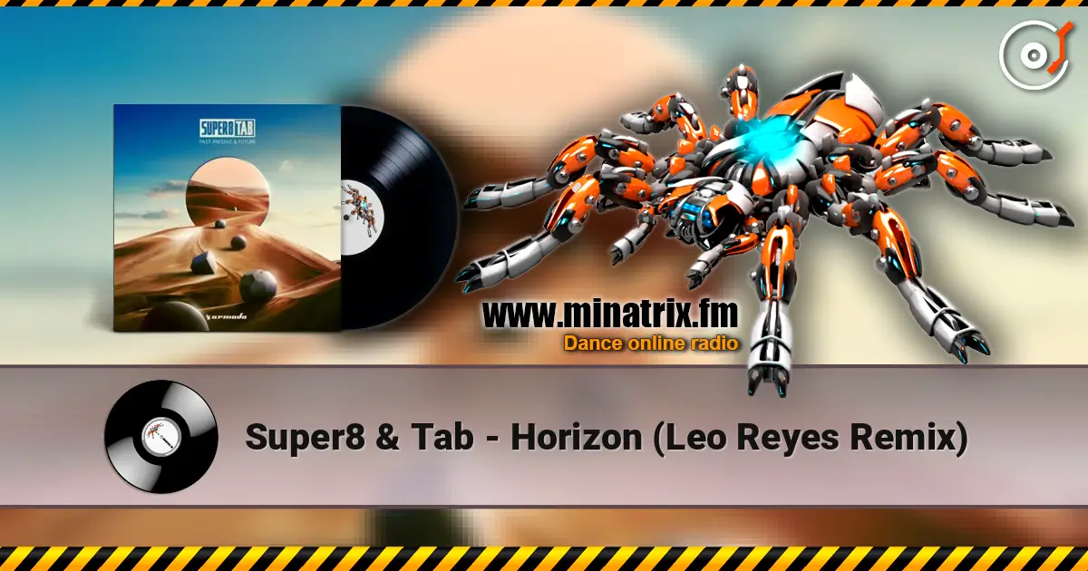Super8 & Tab - Horizon (Leo Reyes Remix) жоғары сапада онлайн тыңдау | Minatrix.FM