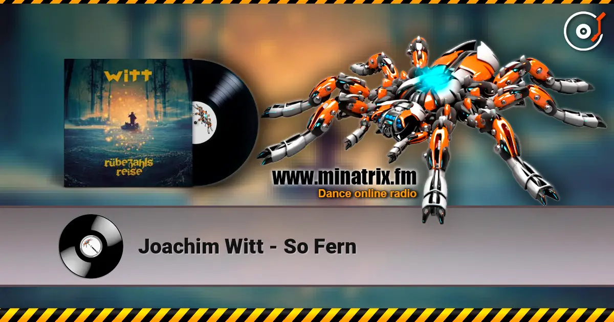 Joachim Witt - So Fern жоғары сапада онлайн тыңдау | Minatrix.FM