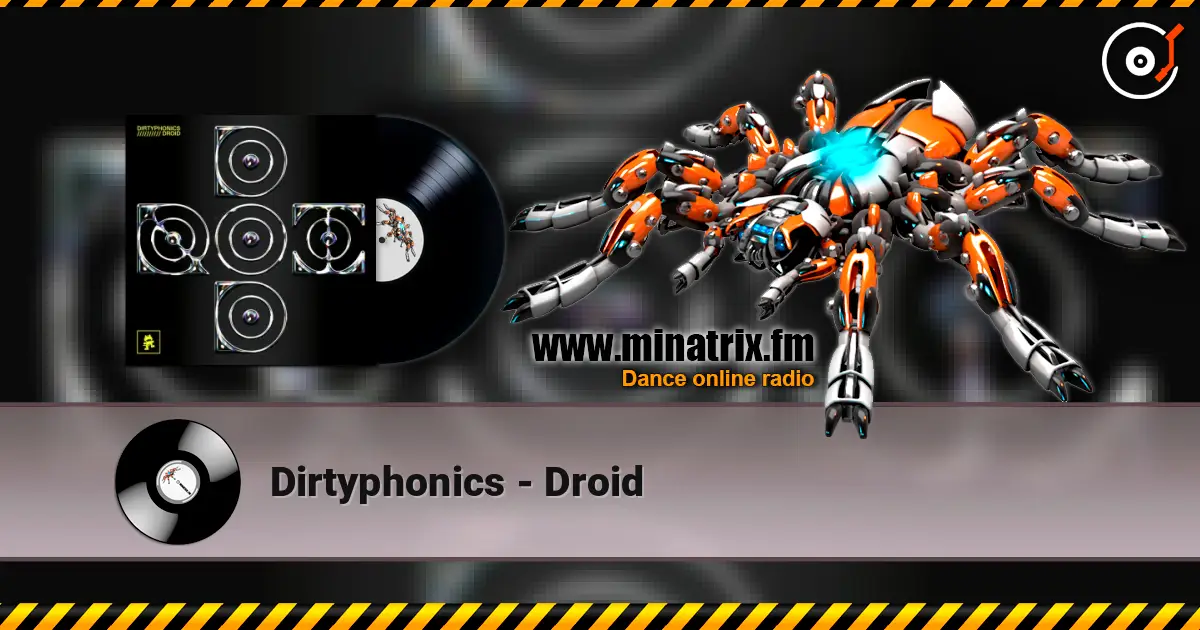 Dirtyphonics - Droid 高品质在线收听 | Minatrix.FM