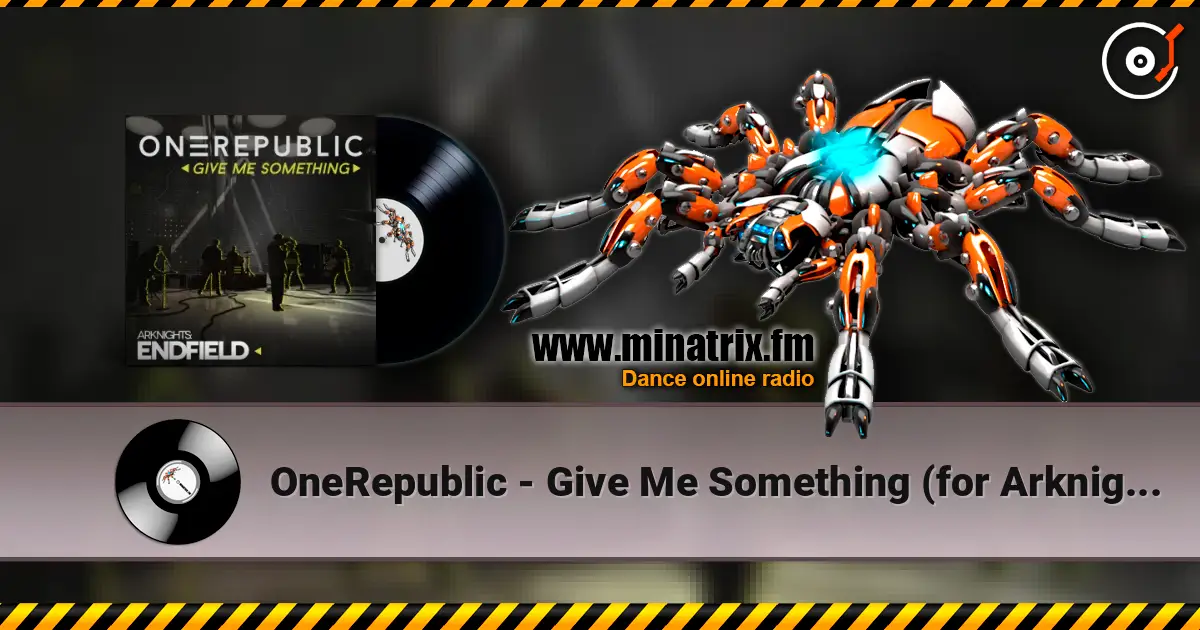 OneRepublic - Give Me Something (for Arknights Endfield) жоғары сапада онлайн тыңдау | Minatrix.FM