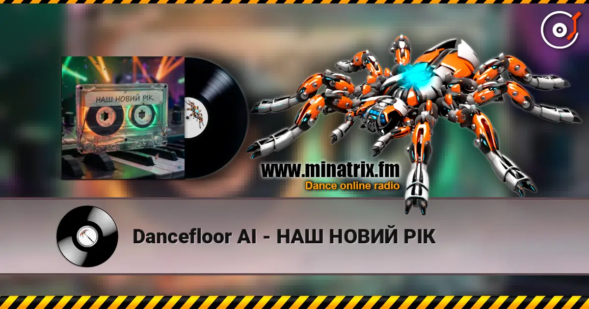 Dancefloor AI - НАШ НОВИЙ РІК жоғары сапада онлайн тыңдау | Minatrix.FM