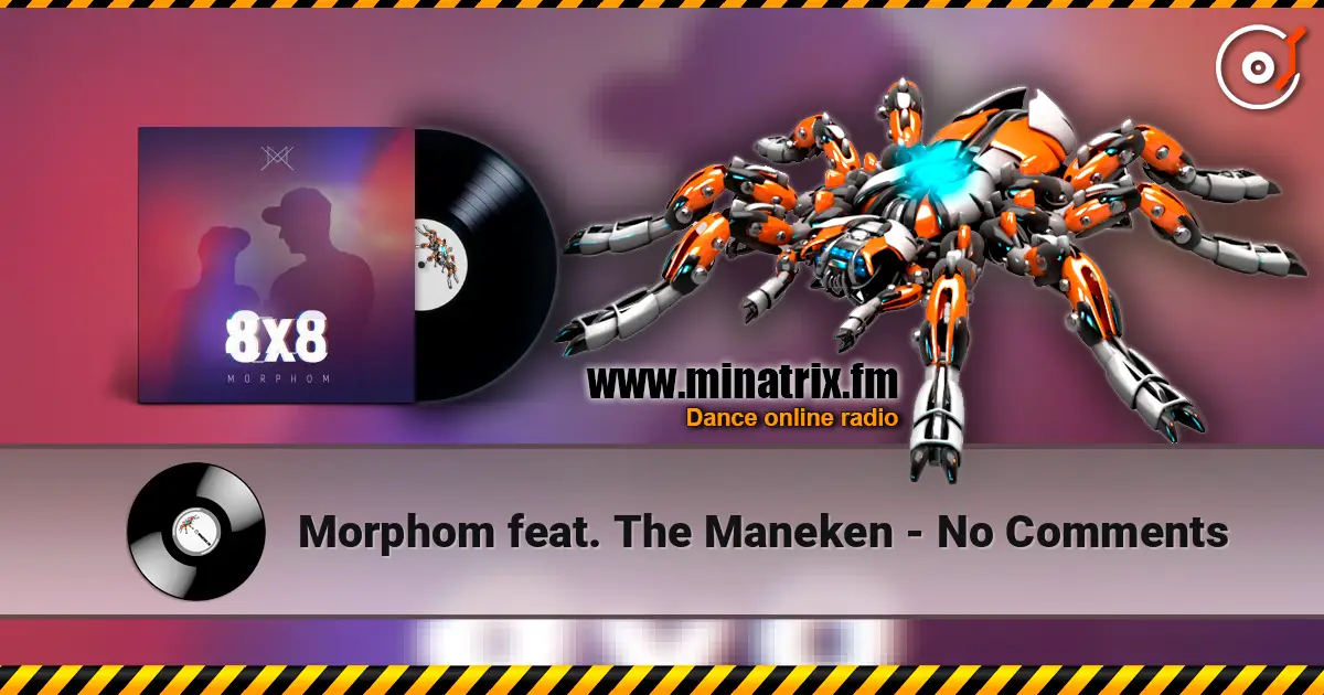 Morphom feat. The Maneken - No Comments 高品质在线收听 | Minatrix.FM