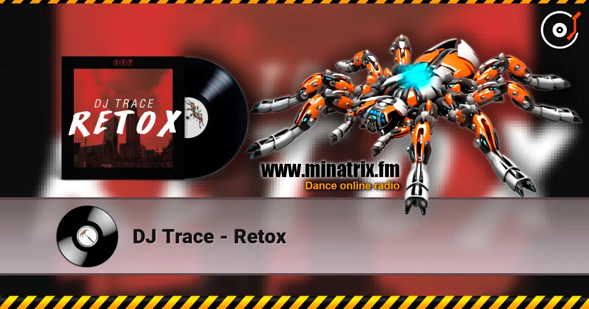 DJ Trace - Retox 高品质在线收听 | Minatrix.FM