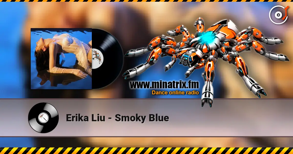 Erika Liu - Smoky Blue жоғары сапада онлайн тыңдау | Minatrix.FM