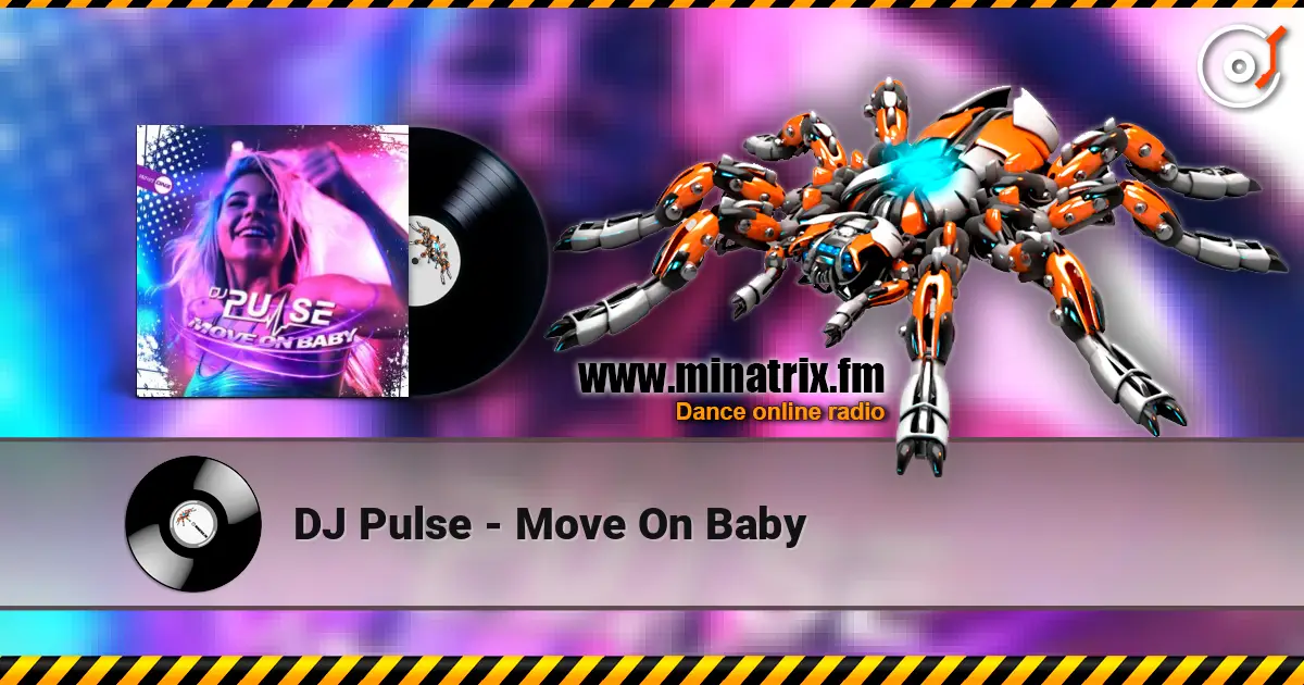 DJ Pulse - Move On Baby жоғары сапада онлайн тыңдау | Minatrix.FM
