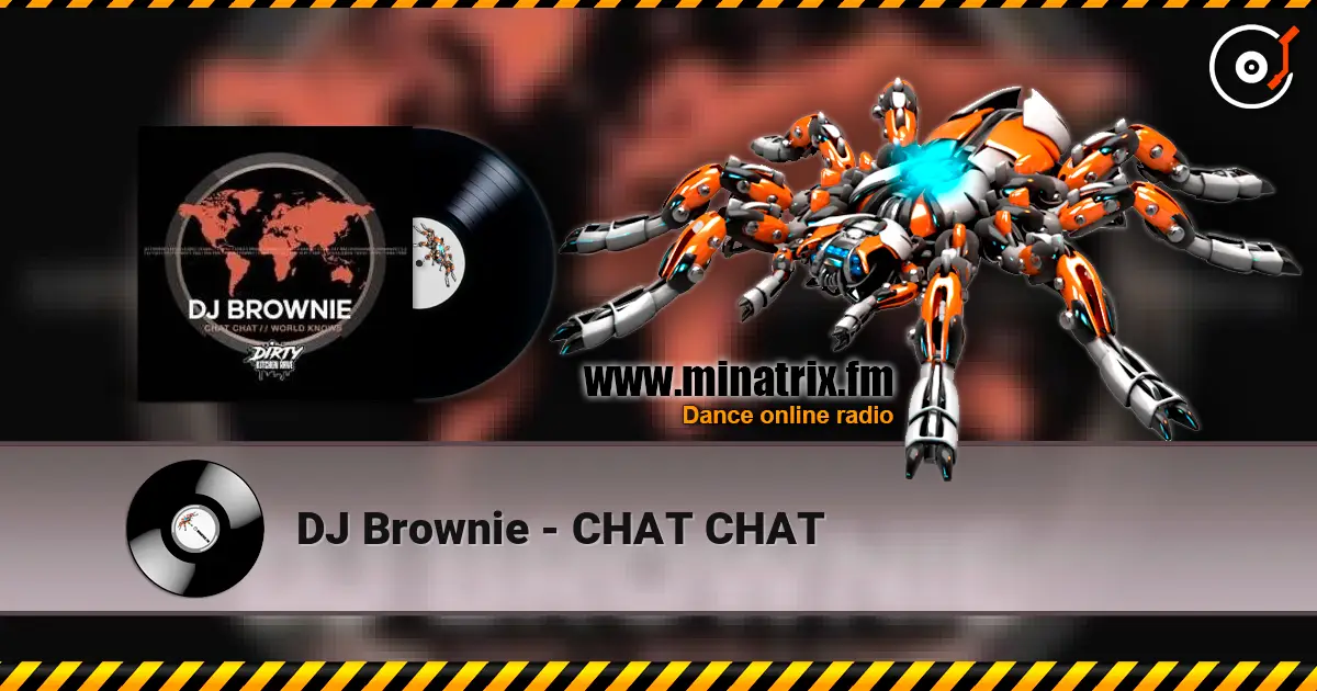 DJ Brownie - CHAT CHAT жоғары сапада онлайн тыңдау | Minatrix.FM