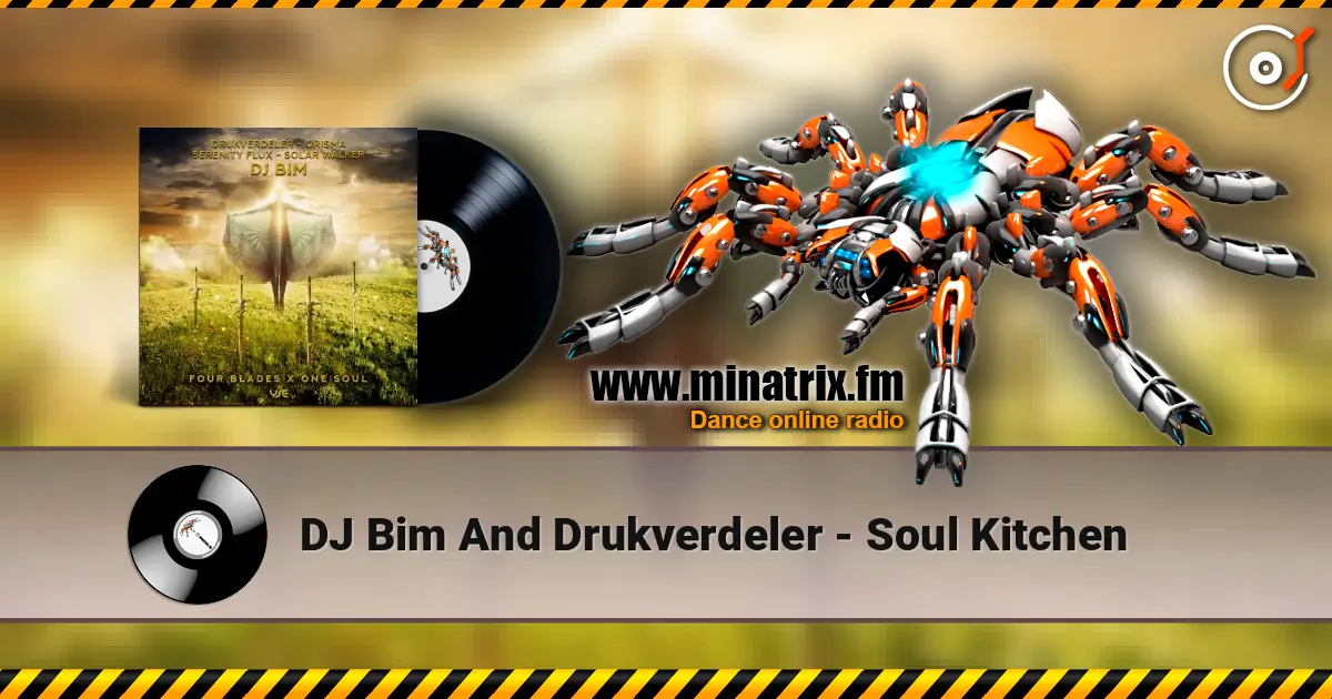 DJ Bim And Drukverdeler - Soul Kitchen жоғары сапада онлайн тыңдау | Minatrix.FM