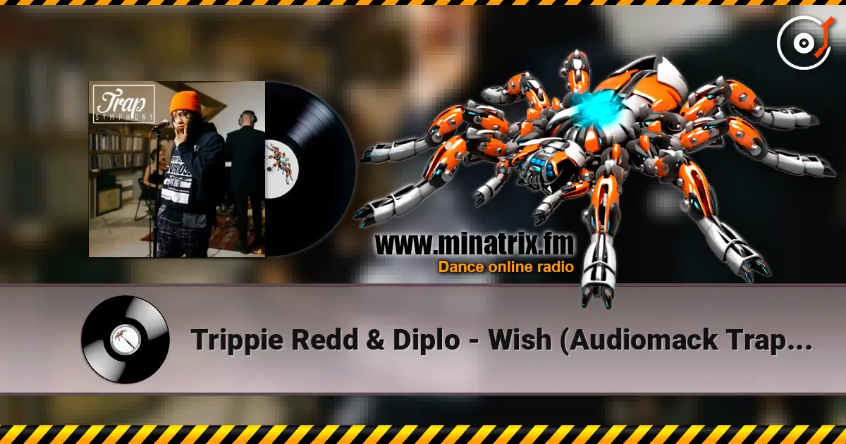 Trippie Redd & Diplo - Wish (Audiomack Trap Symphony Version) жоғары сапада онлайн тыңдау | Minatrix.FM