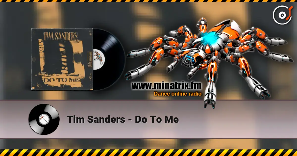 Tim Sanders - Do To Me жоғары сапада онлайн тыңдау | Minatrix.FM