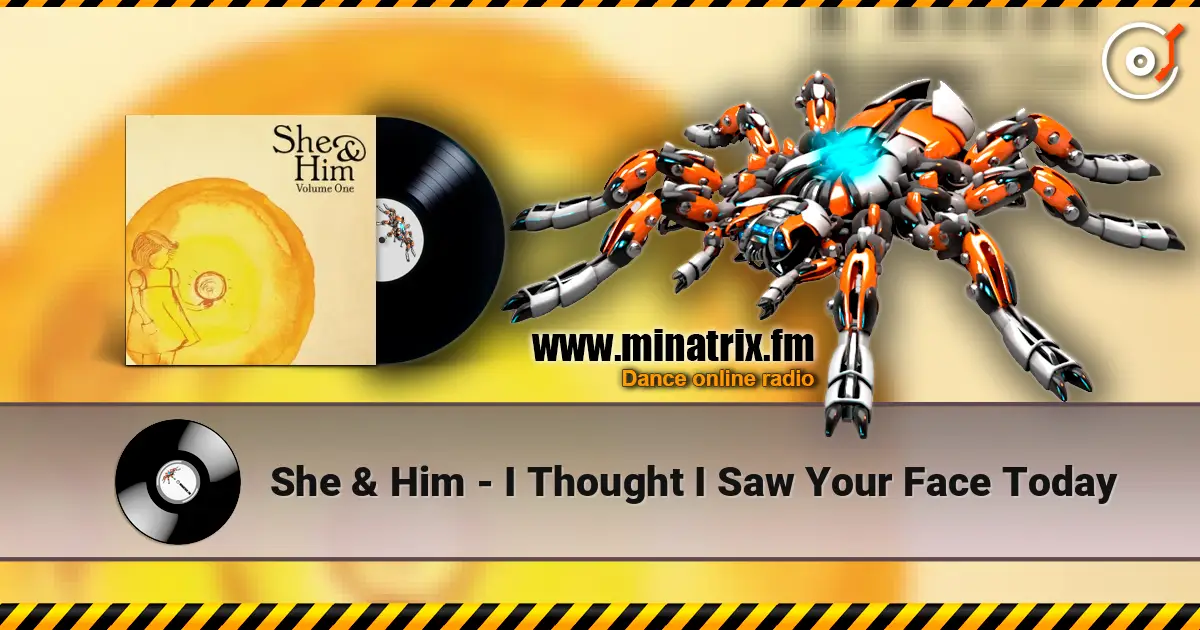 She & Him - I Thought I Saw Your Face Today жоғары сапада онлайн тыңдау | Minatrix.FM