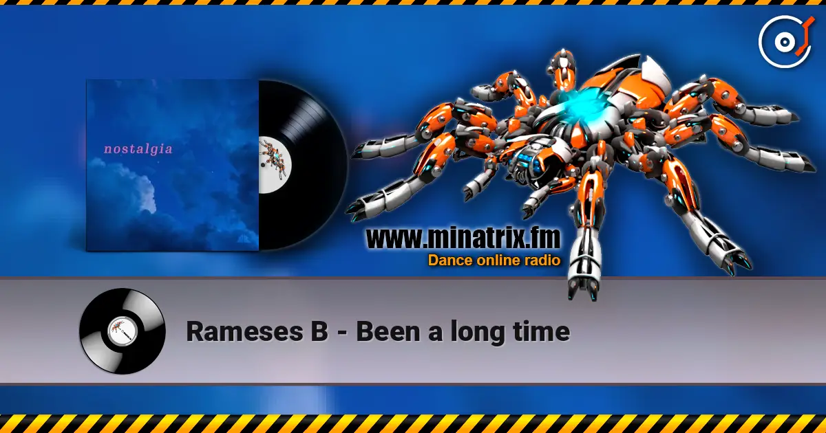Rameses B - Been a long time 高品质在线收听 | Minatrix.FM