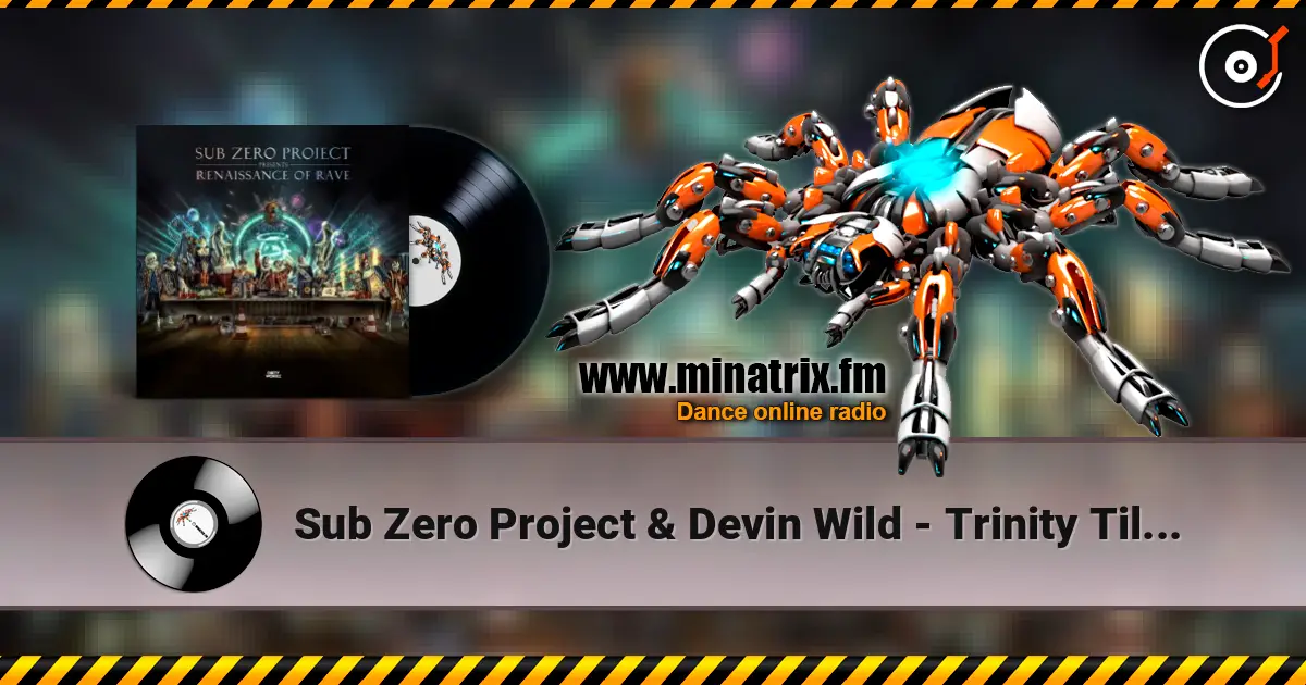 Sub Zero Project & Devin Wild - Trinity Till Infinity жоғары сапада онлайн тыңдау | Minatrix.FM