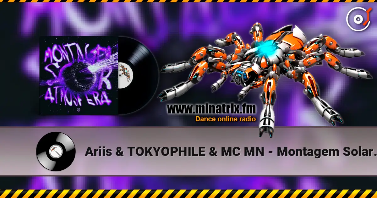 Ariis & TOKYOPHILE & MC MN - Montagem Solar Atmosfera жоғары сапада онлайн тыңдау | Minatrix.FM