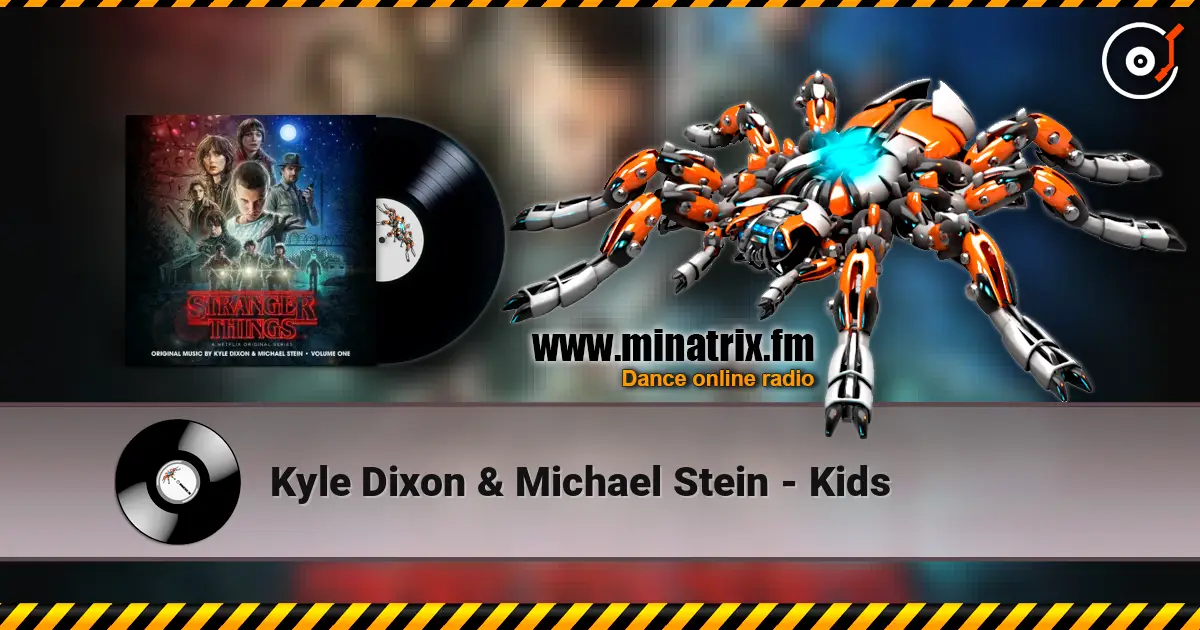 Kyle Dixon & Michael Stein - Kids жоғары сапада онлайн тыңдау | Minatrix.FM